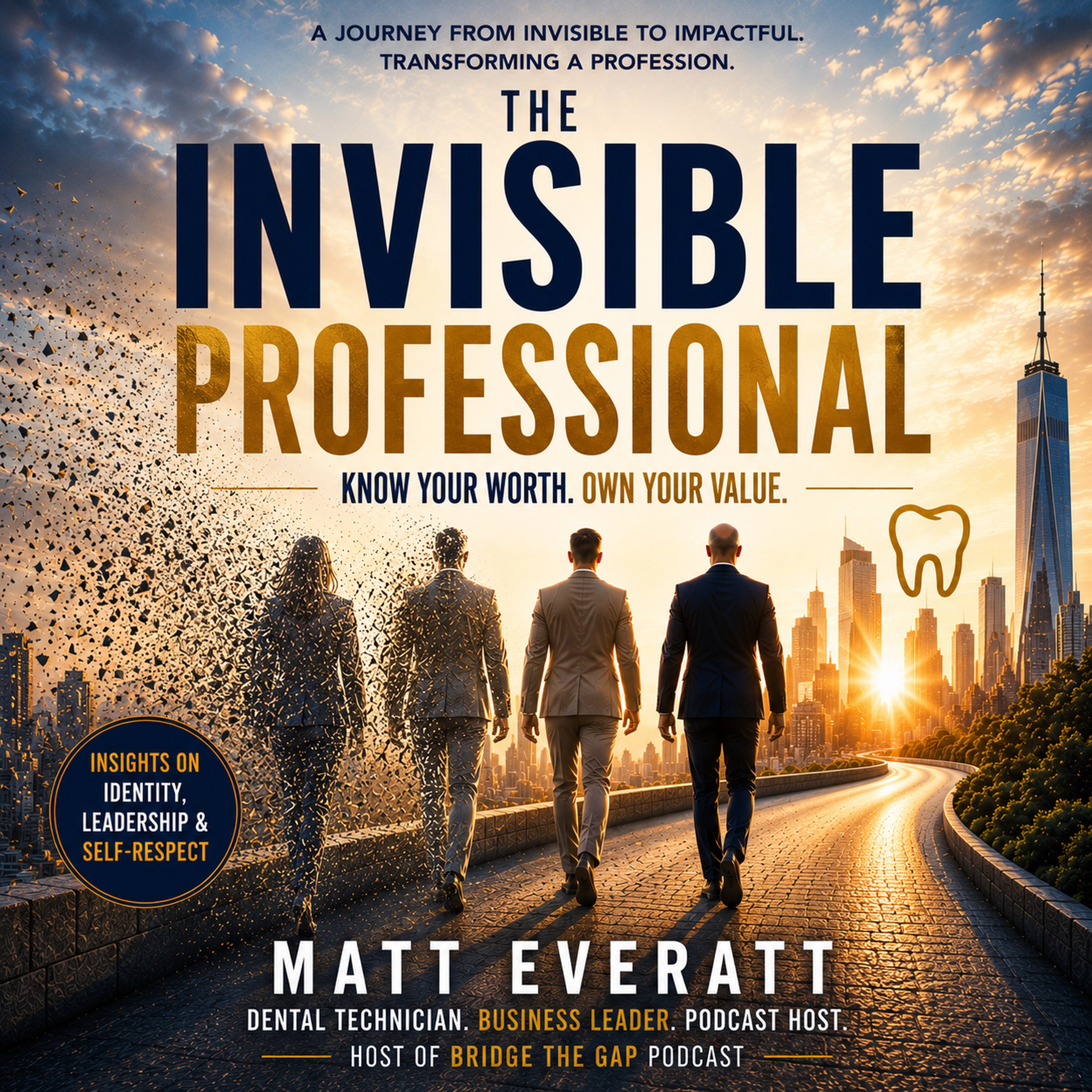 The Invisible Professional — Know Your Worth. Own Your Value. by Matt Everatt