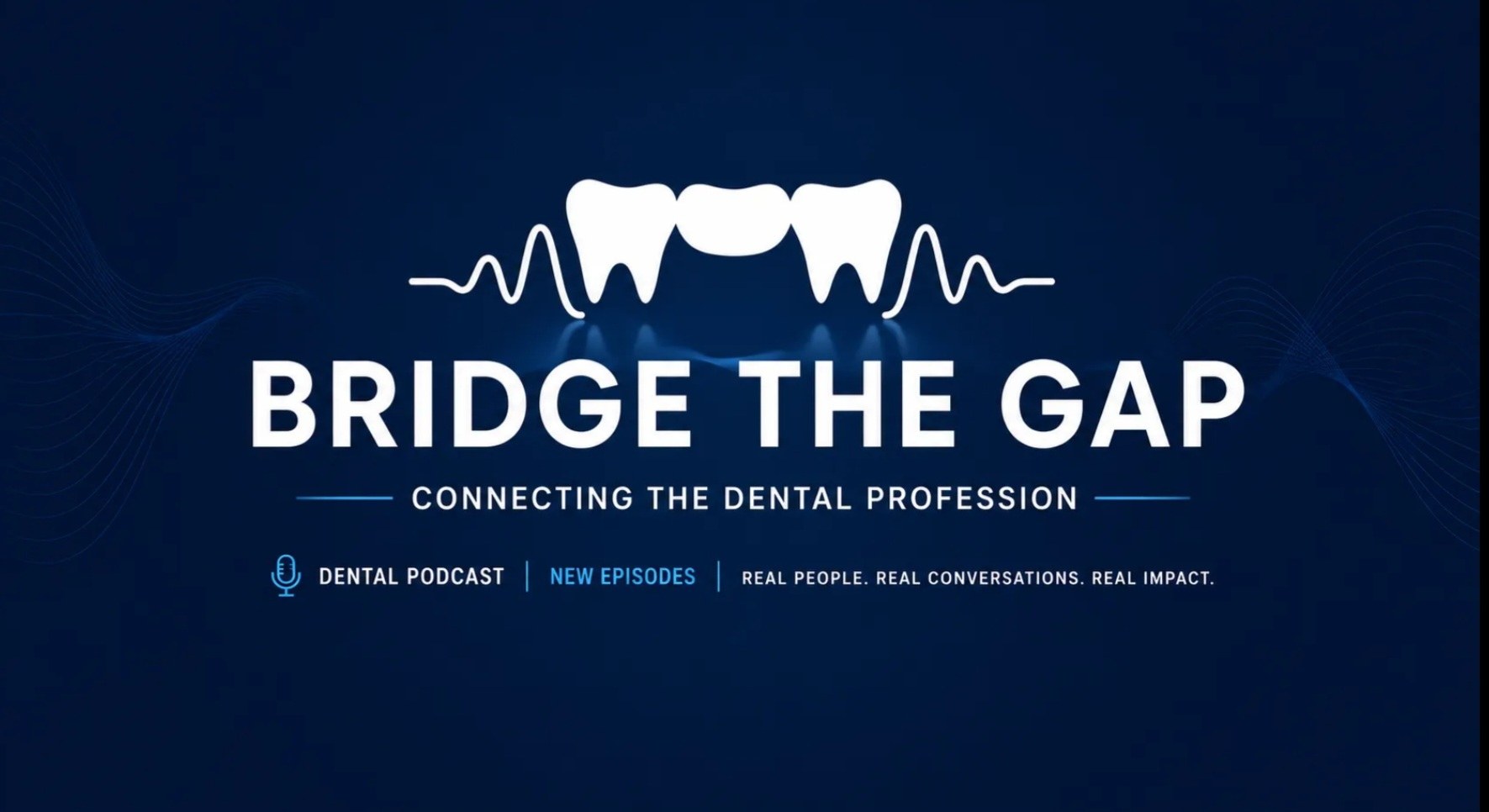 Bridge the Gap — Connecting the Dental Profession